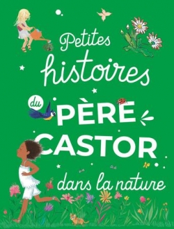 Petites histoires du pre castor dans la nature par Groupe Flammarion