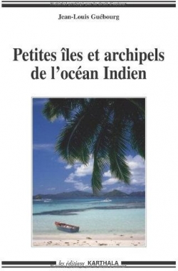 Petites les et archipels de l'ocan Indien par Jean-Louis Gubourg