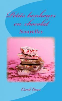 Petits bonheurs en chocolat par Carole Ewan