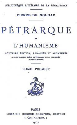 Ptrarque et l'humanisme, tome 1 par Pierre de Nolhac