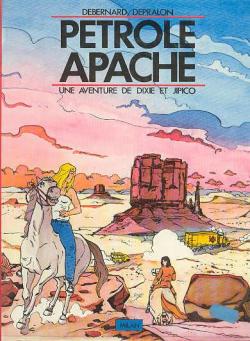 Ptrole apache : une aventure de Dixie et Jipico par Jean Debernard