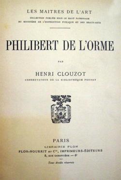 Philibert de L'Orme - Les Matres de l'Art par Henri Clouzot