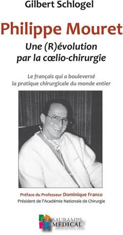 Philippe Mouret Une (R)volution par la coelio-chirurgie par Gilbert Schlogel