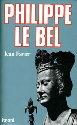 Philippe le Bel par Jean Favier