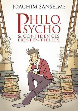 Philo, psycho & confidences existentielles  par Joachim Sanselme