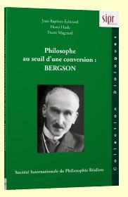 Philosophe au seuil dune conversion : Bergson par Pierre Magnard