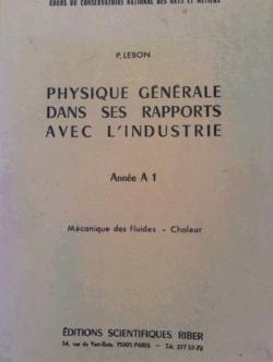 Physique gnrale dans ses rapports avec l'industrie : Mcanique des fluides - Chaleur par P. Lebon