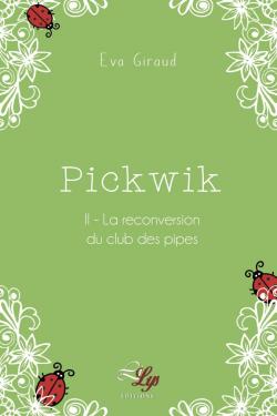 Pickwik, tome 2 : La reconversion du Club des Pipes par Eva Giraud