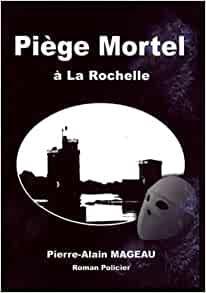 Pige mortel  La Rochelle par Pierre-Alain Mageau