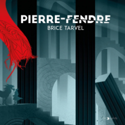 Pierre-Fendre par Brice Tarvel