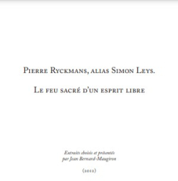 Pierre Ryckmans, alias Simon Leys. Le feu sacr dun esprit libre par Jean Bernard-Maugiron