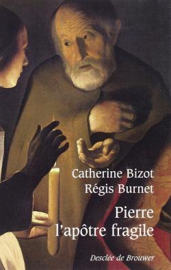 Pierre l'aptre fragile par Catherine Bizot