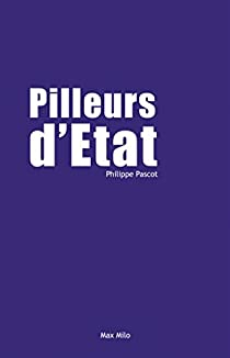 Pilleurs d'tat par Philippe Pascot
