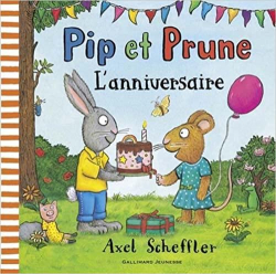 Pip et Prune : L'anniversaire par Axel Scheffler