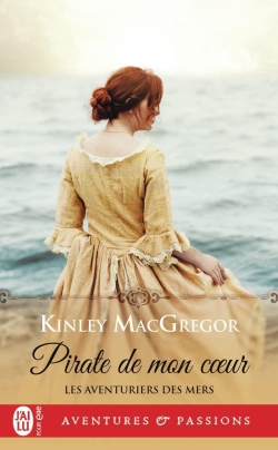 Les aventuriers des mers, tome 1 : Pirate de mon coeur par Kinley MacGregor