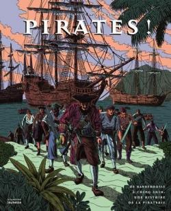Pirates ! : De Barberousse  Ching Shih, une histoire de la piraterie  par Caroline Fait