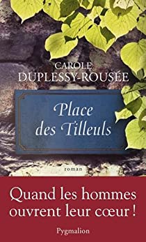 Place des tilleuls par Carole Duplessy-Rousée