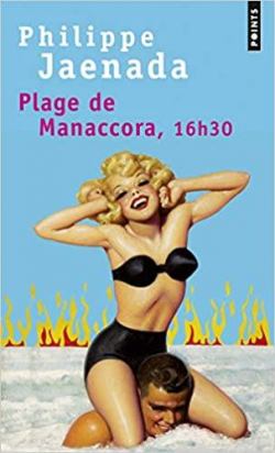 Plage de Manaccora, 16h30 par Philippe Jaenada