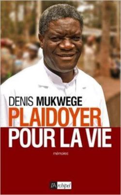 Plaidoyer pour la vie par Denis Mukwege