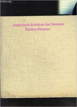 Plaisirs d'amour : Almanach rotique des femmes par Franoise Ducout