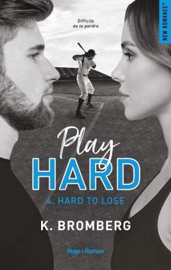 Play hard, tome 4 : Hard to lose par K. Bromberg