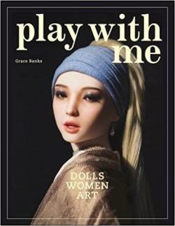 Play with Me: Dolls - Women - Art par Grace Banks