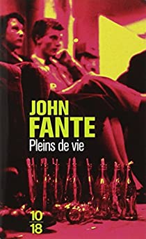 Pleins de vie par John Fante