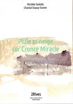 Pluie et neige sur Cronce Miracle par Chantal Dupuy-Dunier