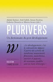 Plurivers, un dictionnaire du post-dveloppement par Ashish Kothari