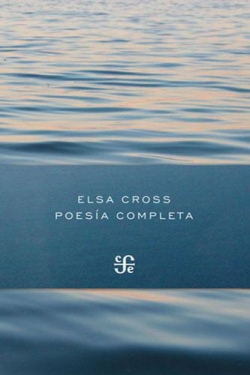 Poesa completa par Elsa Cross