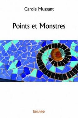 Points et Monstres par Carole Mussant