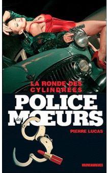 Police des moeurs, tome 230 : La ronde des cylindres par Pierre Lucas