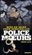 Police des moeurs, tome 221 : Mise en Seine pour demoiselles par Pierre Lucas