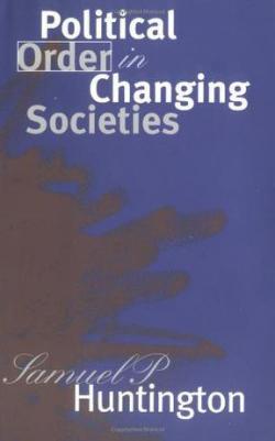 Political order In changing societies par Samuel P. Huntington