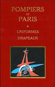 Pompiers de Paris : uniformes drapeaux par Raymond Deroo