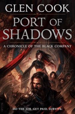 Les annales de la Compagnie Noire, tome 1.5 : Port of Shadows par Glen Cook