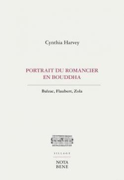 Portrait du romancier en Bouddha. Balzac, Flaubert, Zola par Cynthia Harvey