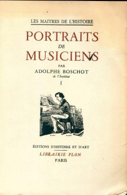 Portraits de musiciens, tome 1 par Adolphe Boschot