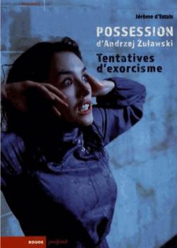 Possession d'Andrzej Zulawski : Tentatives d'exorcisme par Jrme d' Estais