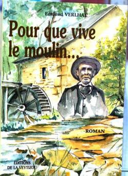 Pour Que Vive le Moulin par Edmond Verlhac