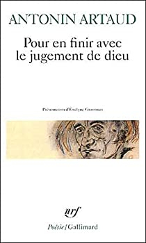 Pour en finir avec le jugement de Dieu - Le Théâtre de la cruauté par Antonin Artaud