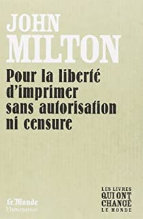 Pour la libert de la presse sans autorisation ni censure(bilingue) par John Milton