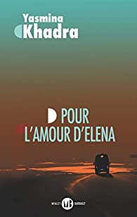 Pour l'amour d'Elena par Yasmina Khadra