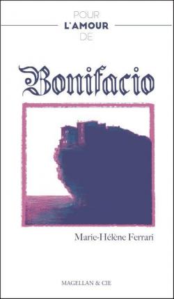 Pour l'amour de Bonifacio par Marie-Hlne Ferrari