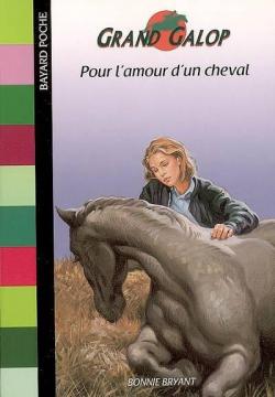 Grand Galop, tome 6 : Pour l'amour d'un cheval par Bonnie Bryant