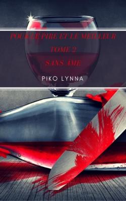 Pour le pire et le meilleur, tome 2 : Sans me par Piko Lynna