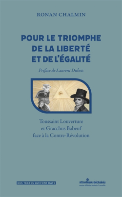 Pour le triomphe de la libert et de l'galit : Gracchus Babeuf et Toussaint Louverture face  la par Ronan Chalmin