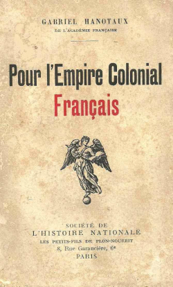 Pour l'empire colonial franais par Gabriel Hanotaux