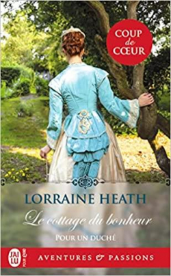 Pour un duch, tome 1 : Le cottage du bonheur par Lorraine Heath