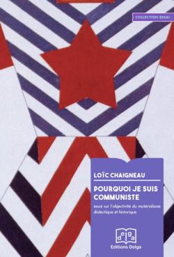Pourquoi je suis communiste par Loc Chaigneau